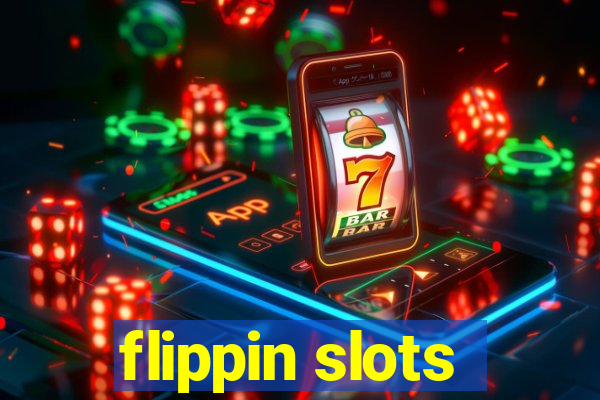 flippin slots