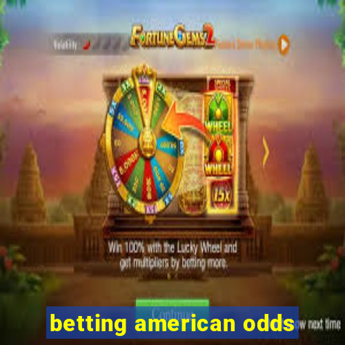 betting american odds