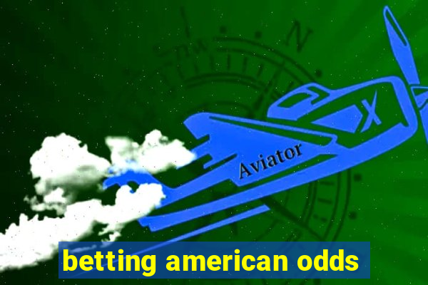 betting american odds