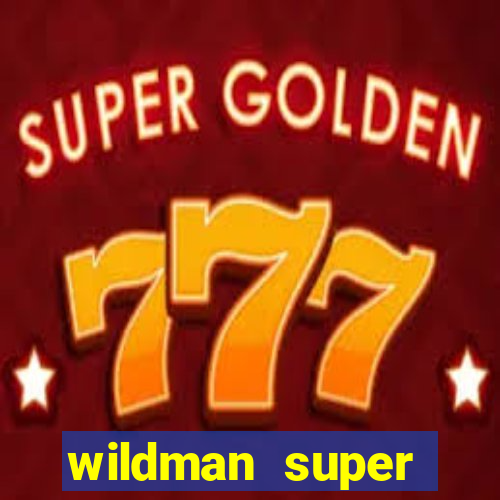 wildman super bonanza slot free play