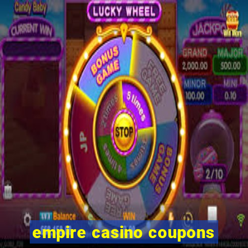 empire casino coupons