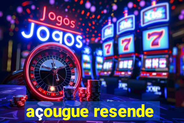 açougue resende