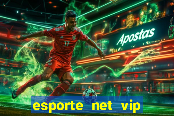 esporte net vip bet com