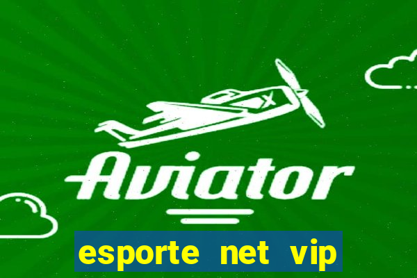 esporte net vip bet com