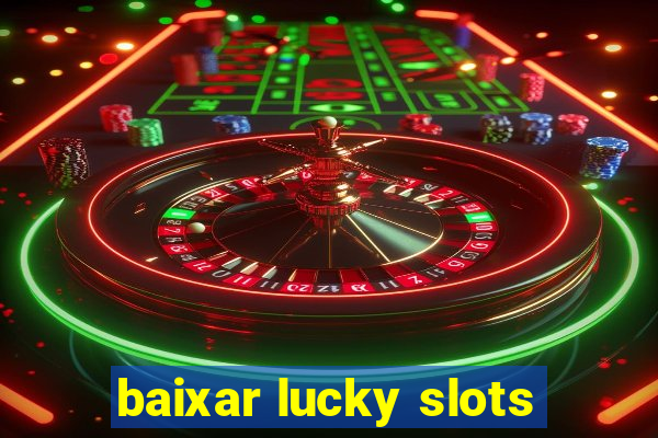 baixar lucky slots