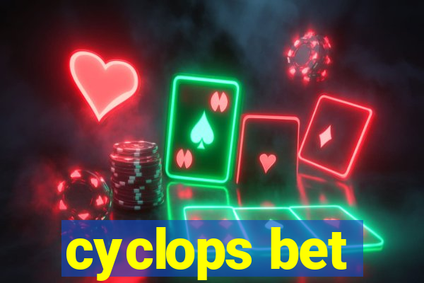 cyclops bet