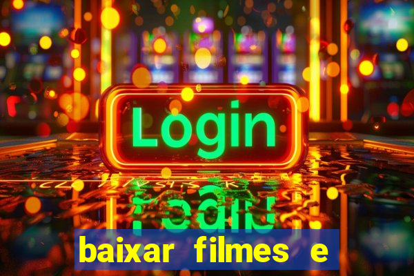 baixar filmes e s茅ries em mp4