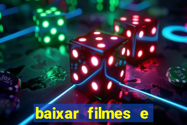 baixar filmes e s茅ries em mp4