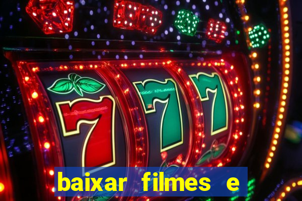 baixar filmes e s茅ries em mp4