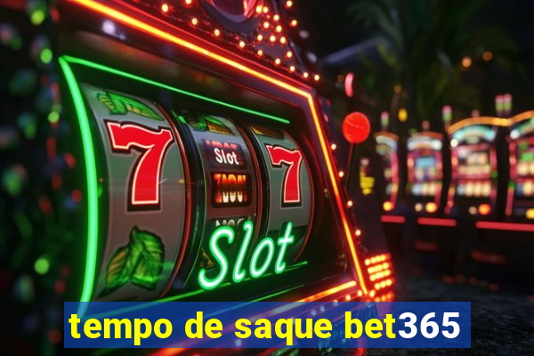 tempo de saque bet365