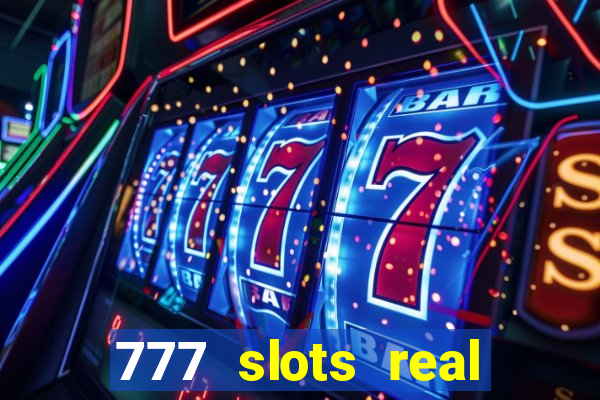 777 slots real cash 2023