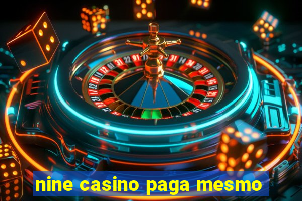 nine casino paga mesmo