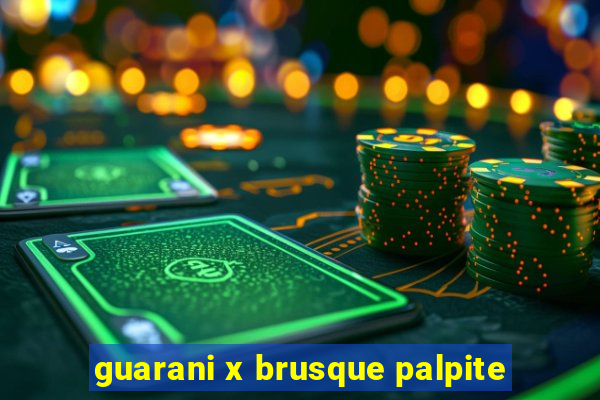 guarani x brusque palpite