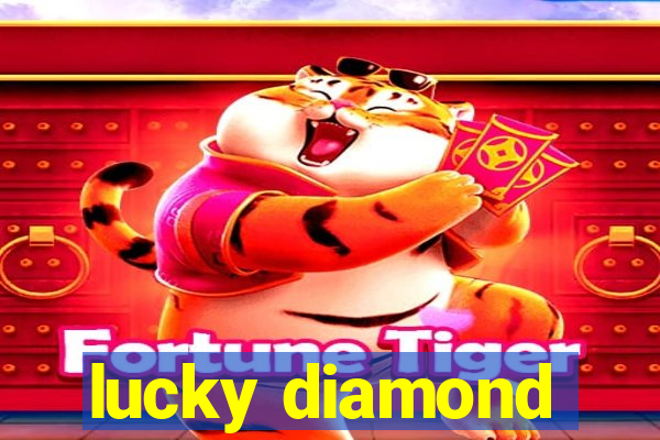 lucky diamond