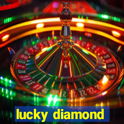 lucky diamond