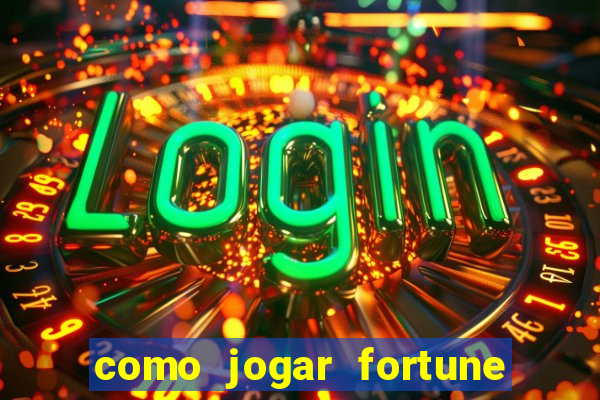 como jogar fortune tiger demo