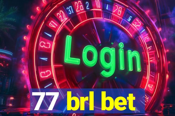 77 brl bet