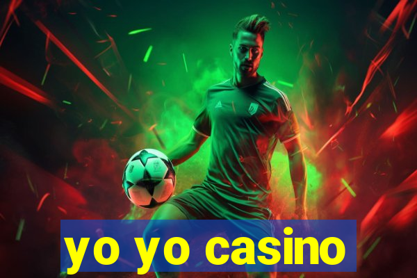 yo yo casino