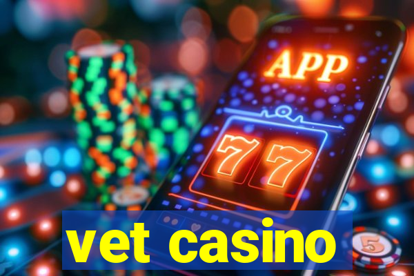 vet casino