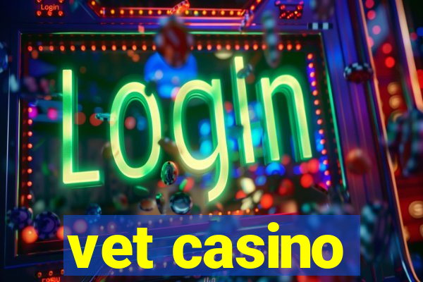 vet casino