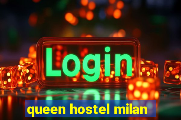 queen hostel milan