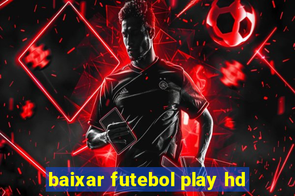 baixar futebol play hd