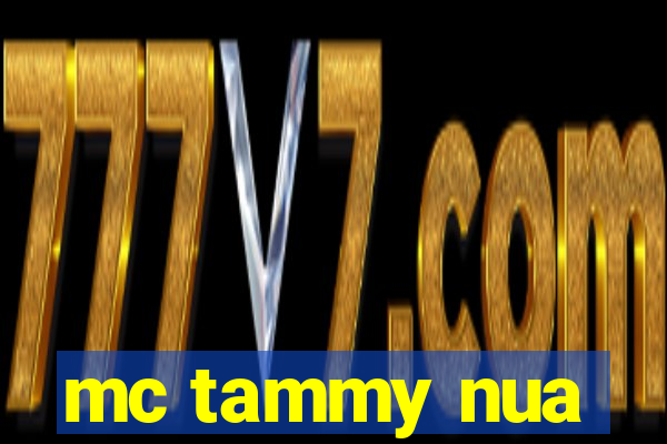 mc tammy nua