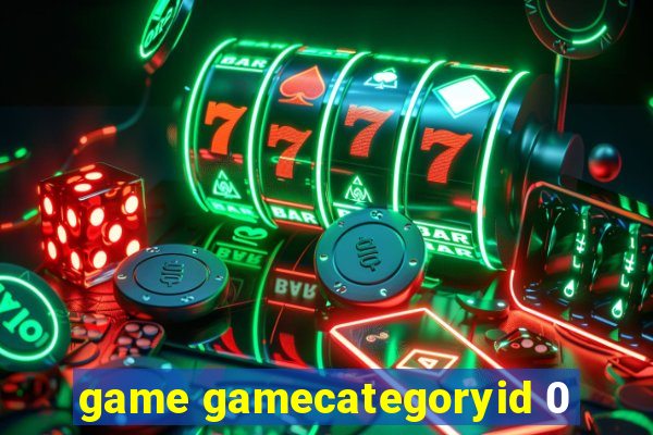 game gamecategoryid 0