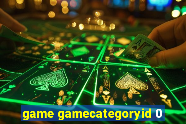 game gamecategoryid 0