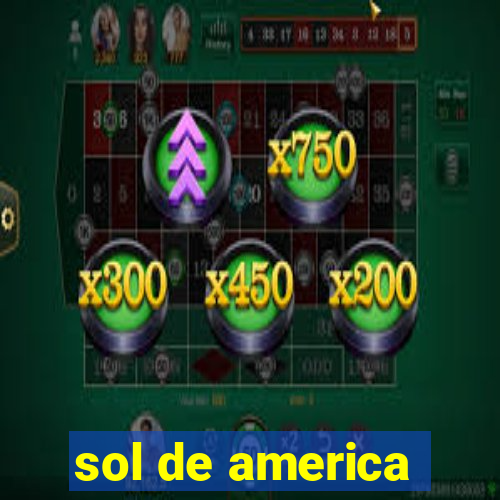 sol de america