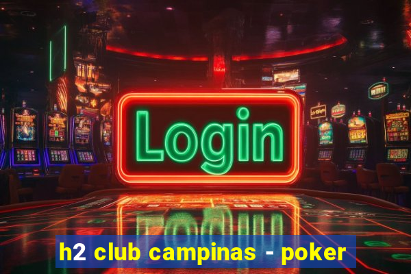 h2 club campinas - poker