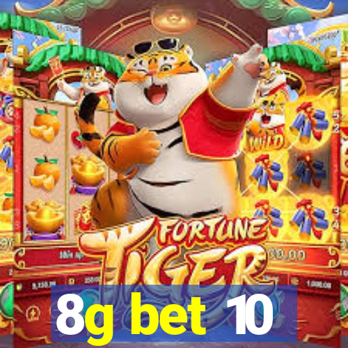 8g bet 10