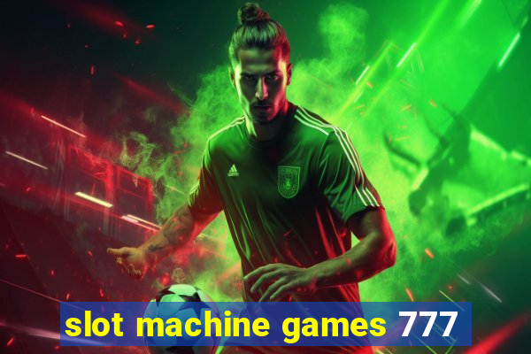 slot machine games 777