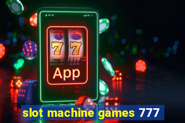 slot machine games 777