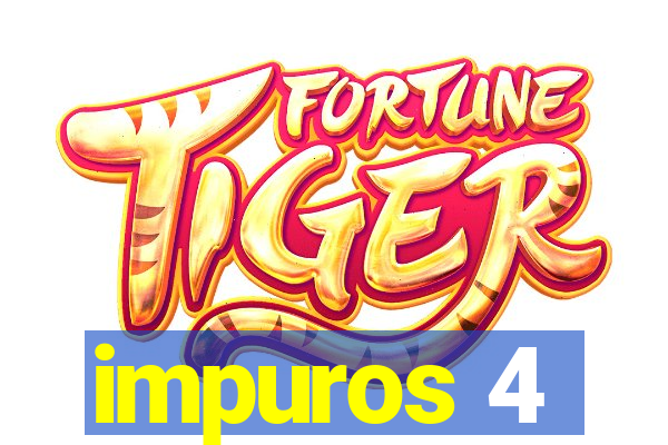 impuros 4