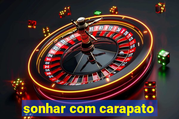 sonhar com carapato