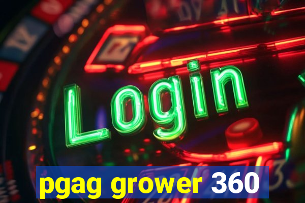 pgag grower 360