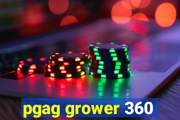 pgag grower 360