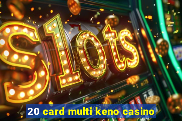 20 card multi keno casino