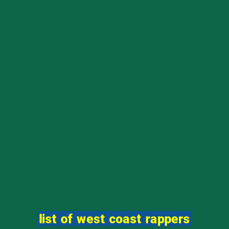 list of west coast rappers