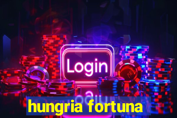 hungria fortuna