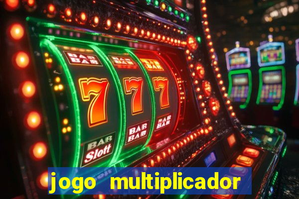 jogo multiplicador de dinheiro