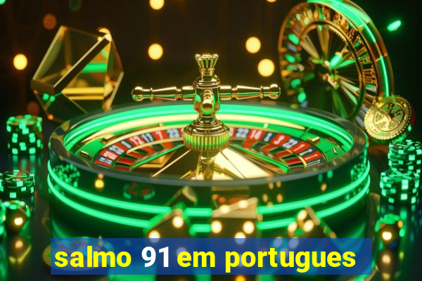 salmo 91 em portugues