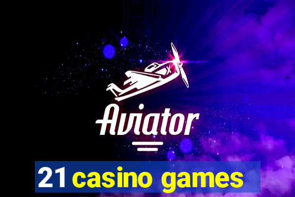 21 casino games