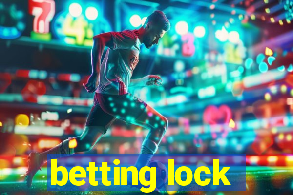 betting lock