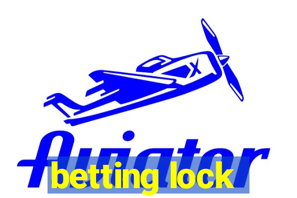 betting lock