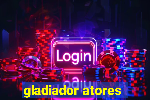 gladiador atores