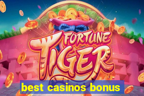 best casinos bonus