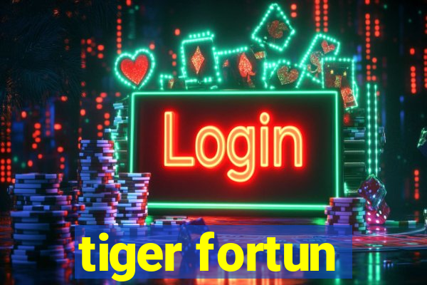 tiger fortun