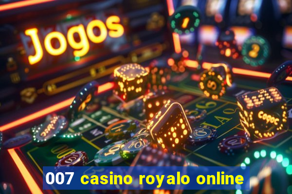 007 casino royalo online